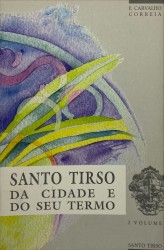 SANTO TIRSO. Da cidade e do seu termo. Vol I (ao III)